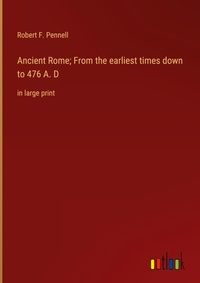 Enlarge image Cover: Ancient Rome; From the earliest times down to 476 A. D - Outlook Verlag