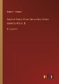 Enlarge image Cover: Ancient Rome; From the earliest times down to 476 A. D - Outlook Verlag