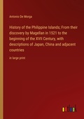 Cover: History of the Philippine Islands; From their discovery by Magellan in 1521 to the beginning of the XVII Century, with descriptions of Japan, China and adjacent countries - Outlook Verlag