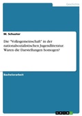 Cover: Die "Volksgemeinschaft" in der nationalsozialistischen Jugendliteratur. Waren die Darstellungen homogen? - GRIN Verlag