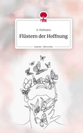 Cover: Fl&uuml;stern der Hoffnung. Life is a Story - story.one - story.one publishing