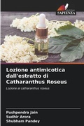 Cover: Lozione antimicotica dall'estratto di Catharanthus Roseus - Edizioni Sapienza