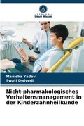 Cover: Nicht-pharmakologisches Verhaltensmanagement in der Kinderzahnheilkunde - Verlag Unser Wissen