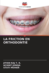Enlarge image Cover: La Friction En Orthodontie - Editions Notre Savoir