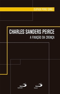 Abbildung von: Charles Sanders Peirce - A Fixação da Crença - Paulus Editora