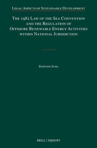 Abbildung von: The 1982 Law of the Sea Convention and the Regulation of Offshore Renewable Energy Activities within National Jurisdiction - Martinus Nijhoff