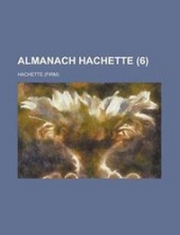 Enlarge image Cover: Almanach Hachette (6 ) - Rarebooksclub.com