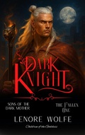 Cover: Dark Knight: The Fallen One (Sons of the Dark Mother: Children of the Goddess, #1) - Lenore wolfe
