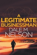Cover: A Legitimate Businessman - Dale Nelson