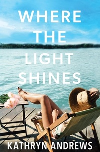 Enlarge image Cover: Where the Light Shines - Kathryn Andrews, LLC