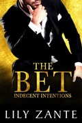 Cover: The Bet (Indecent Intentions, #1) - Lily Zante