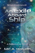Cover: An Exile Aboard Ship (Shieldmatron, #1) - M.C.A. Hogarth