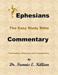 Abbildung von: Ephesians: The Easy Study Bible Commentary (The Easy Study Bible Commentary Series, #49) - Trennis Killian