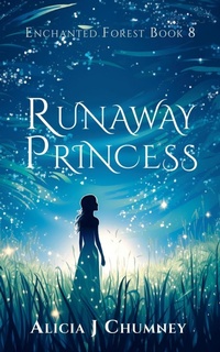 Enlarge image Cover: The Runaway Princess - Alicia J. Chumney