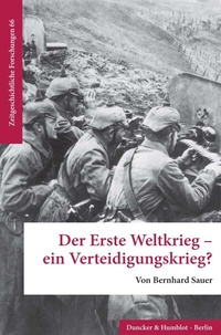 Abbildung von: Der Erste Weltkrieg - ein Verteidigungskrieg? - Duncker & Humblot
