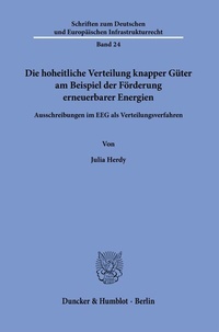 Abbildung von: Die hoheitliche Verteilung knapper Güter am Beispiel der Förderung erneuerbarer Energien. - Duncker & Humblot