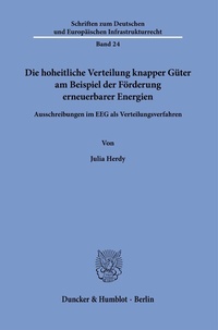 Abbildung von: Die hoheitliche Verteilung knapper Güter am Beispiel der Förderung erneuerbarer Energien. - Duncker & Humblot