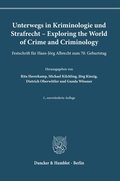 Bild: Unterwegs in Kriminologie und Strafrecht - Exploring the World of Crime and Criminology. - Duncker & Humblot
