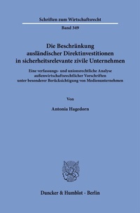 Abbildung von: Die Beschränkung ausländischer Direktinvestitionen in sicherheitsrelevante zivile Unternehmen. - Duncker & Humblot