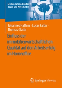 Abbildung von: Einfluss der immobilienwirtschaftlichen Qualität auf den Arbeitserfolg im Homeoffice - Springer Vieweg