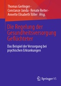 Cover: Die Regelung der Gesundheitsversorgung Gefl&uuml;chteter - Springer VS