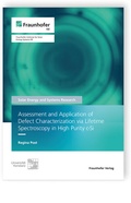 Cover: Assessment and Application of Defect Characterization via Lifetime Spectroscopy in High Purity C-Si - Fraunhofer Verlag