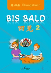 Abbildung von: Chinesisch für Anfänger "Bis bald" Übungsbuch 2 - SONATA Book