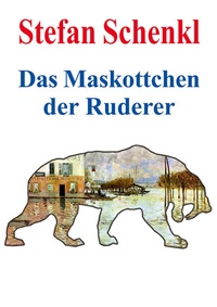 Enlarge image Cover: Das Maskottchen der Ruderer - Shaker Media