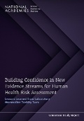 Cover: Building Confidence in New Evidence Streams for Human Health Risk Assessment - National Academies Press