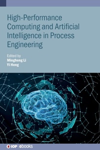 Enlarge image Cover: High-Performance Computing and Artificial Intelligence in Process Engineering - Institute of Physics Publishing