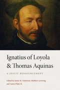 Cover: Ignatius of Loyola and Thomas Aquinas - The Catholic University of America Press