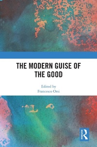 Abbildung von: The Modern Guise of the Good - Taylor & Francis