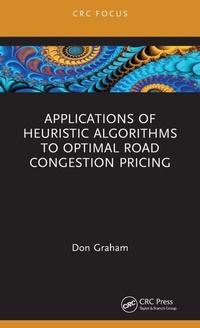 Enlarge image Cover: Applications of Heuristic Algorithms to Optimal Road Congestion Pricing - CRC Press