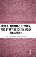 Cover: Using Language, Fiction, and Story in Social Work Education - Routledge