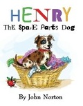 Cover: Henry The Spare Parts Dog - IngramSpark