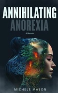 Cover: Annihilating Anorexia - The Paper House