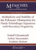 Cover: Multiplicity and Stability of the Pohozaev Obstruction for Hardy-Schrodinger Equations with Boundary Singularity - American Mathematical Society