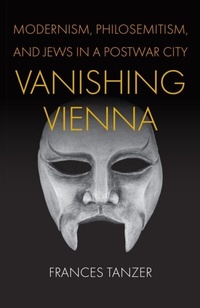 Abbildung von: Vanishing Vienna - University of Pennsylvania Press