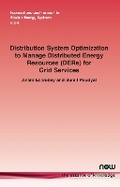 Cover: Distribution System Optimization to Manage Distributed Energy Resources (DERs) for Grid Services - now publishers Inc