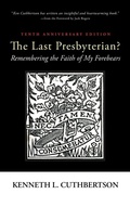 Cover: The Last Presbyterian? Tenth Anniversary Edition - Resource Publications (CA)