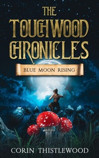 Abbildung von: The Touchwood Chronicles - Corin Thistlewood