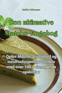 Abbildung von: Den ultimative Matche-kogebog - Aurosory ltd