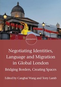 Cover: Negotiating Identities, Language and Migration in Global London - Multilingual Matters