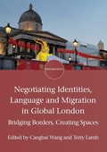 Cover: Negotiating Identities, Language and Migration in Global London - Multilingual Matters