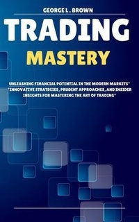 Abbildung von: Trading Mastery - GEORGE L . BROWN