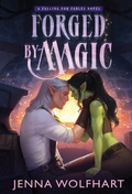 Cover: Forged by Magic - Jenna Wolfhart
