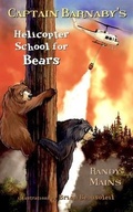 Cover: Captain Barnaby's Helicopter School For Bears - Summers Island Press