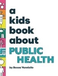 Cover: A Kids Book About Public Health - Kids Book About, Inc