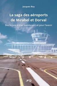 Abbildung von: La saga des aéroports de Mirabel et Dorval - Editions JFD Inc