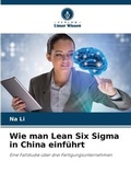 Cover: Wie man Lean Six Sigma in China einfuehrt - Verlag Unser Wissen